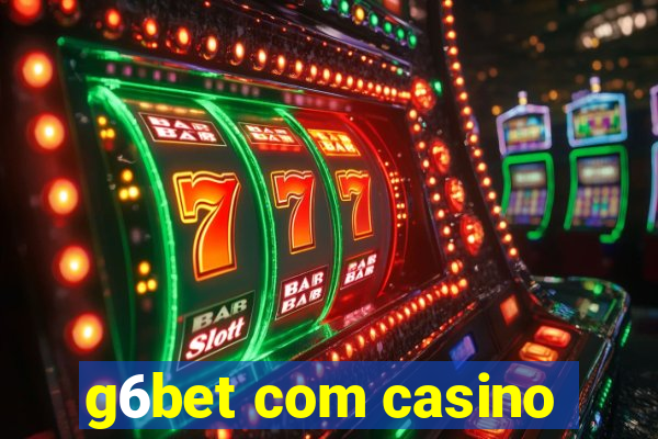 g6bet com casino